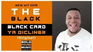 The Black - Black Card Ya Dicliner